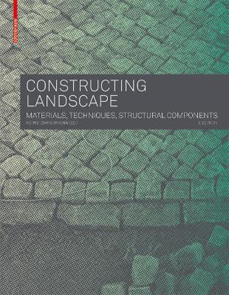 Picture of Constructing Landscape: Materials, Techniques, Structural Components